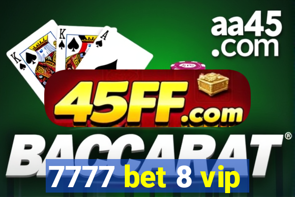 7777 bet 8 vip
